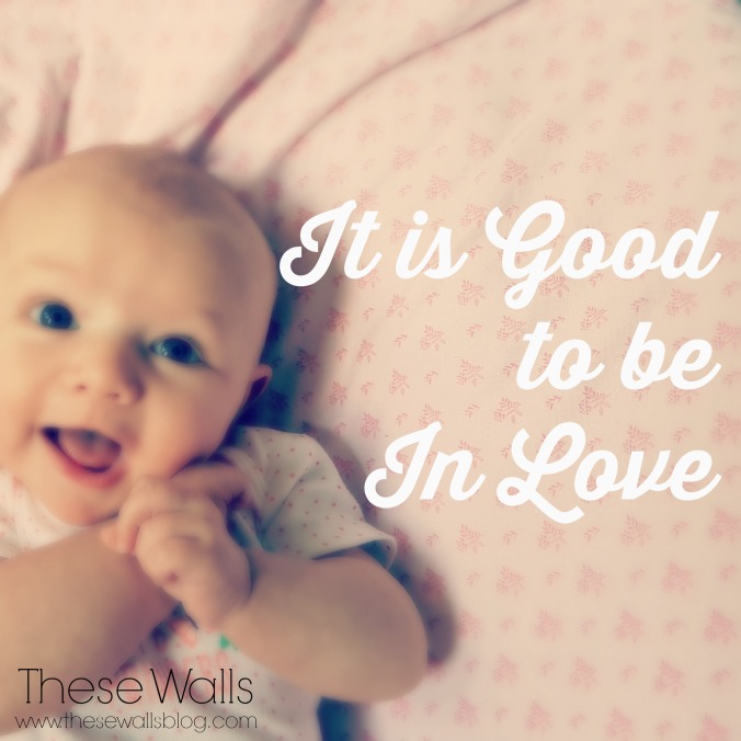 These Walls - It is Good to be In Love