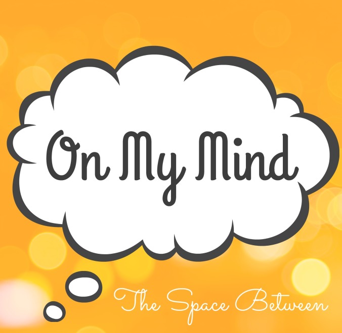 The Space Between - On My Mind