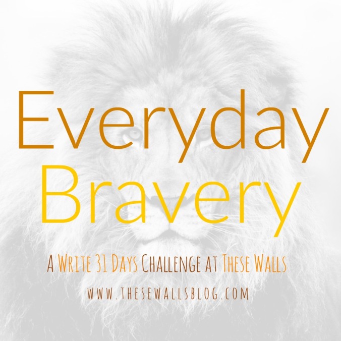 These Walls - Everyday Bravery