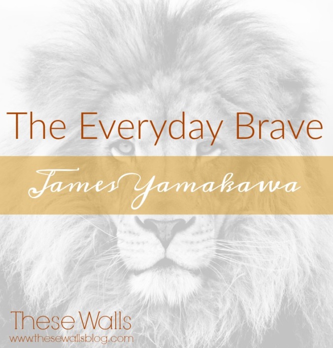these-walls-the-everyday-brave-james-yamakawa